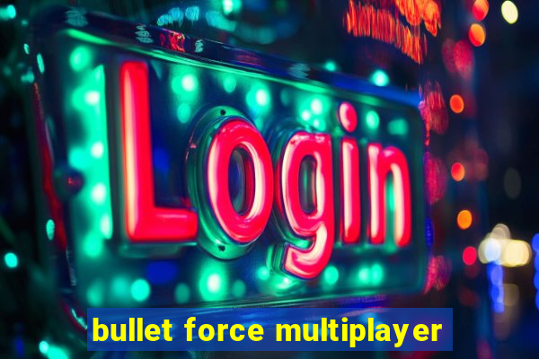 bullet force multiplayer